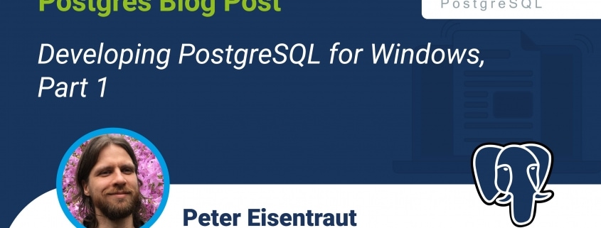 Developing PostgreSQL for Windows, Part 1