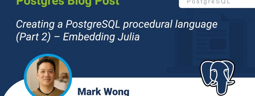 Creating a PostgreSQL procedural language – Part 2 – Embedding Julia