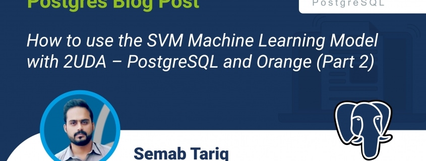 How to use the SVM Machine Learning Model with 2UDA – PostgreSQL and Orange (Part 2)