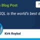 PostgreSQL is the world’s best database
