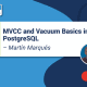 MVCC and Vacuum Basics in PostgreSQL