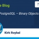 Oracle to PostgreSQL – Binary Objects