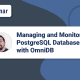 Webinar: Managing and Monitoring PostgreSQL Clusters with OmniDB